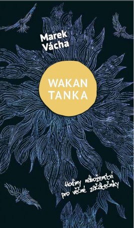 Obálka knihy Wakan Tanka – Hodiny náboženství pro věčné začátečníky